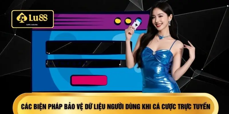 Các biện pháp bảo vệ dữ liệu người dùng khi cá cược trực tuyến