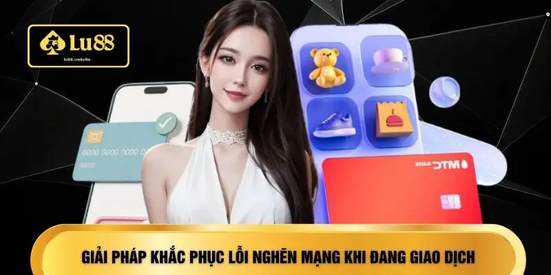 Giải pháp khắc phục lỗi nghẽn mạng khi đang giao dịch