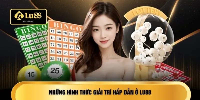 Những hình thức giải trí hấp dẫn ở LU88