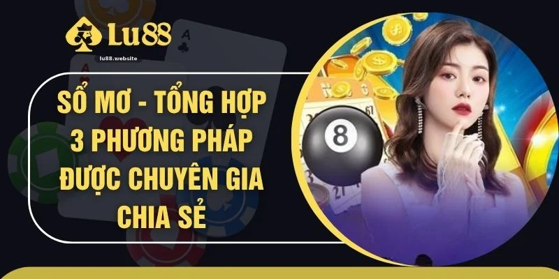 Sổ Mơ - Tổng Hợp 3 Phương Pháp Được Chuyên Gia Chia Sẻ