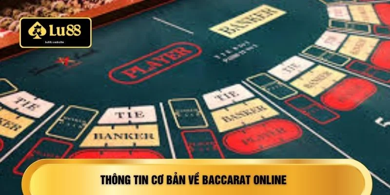 Thông tin cơ bản về Baccarat online