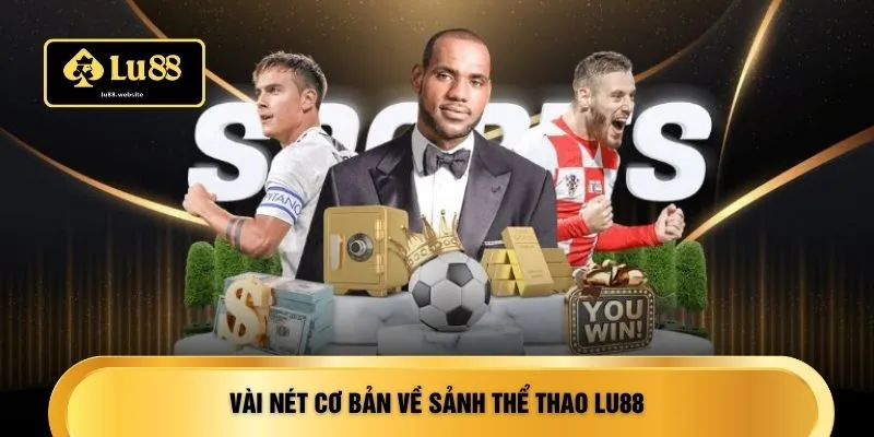 Vài nét cơ bản về sảnh thể thao LU88